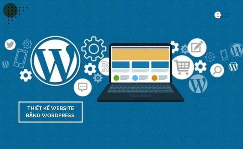 Thiết kế Website WordPress chuyên nghiệp